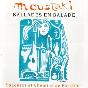 Georges Moustaki的专辑Ballades en Balade - Sagesses et Chemins de Fortune