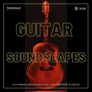 Album Guitar Soundscapes from Alfredo Bochicchio