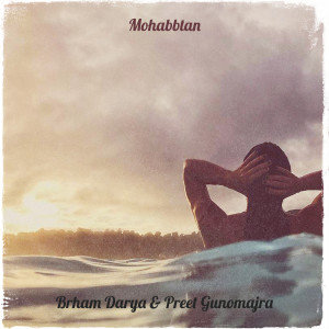 Listen to Mohabbtan song with lyrics from Brham Darya
