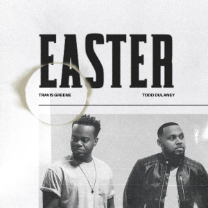 收聽Travis Greene的Easter歌詞歌曲