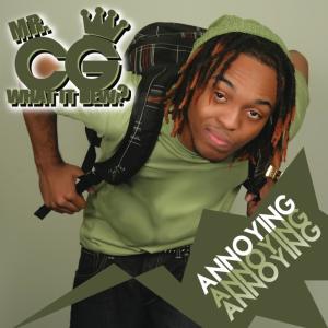 ดาวน์โหลดและฟังเพลง Annoying (Explicit Version) (Clean Version) พร้อมเนื้อเพลงจาก Mr. CG