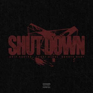 Listen to Shutdown (Explicit) song with lyrics from Drip Kuatro