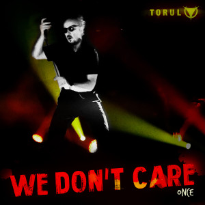 อัลบัม We Don't Care (Once) ศิลปิน Torul