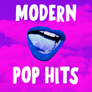 Various的專輯Modern Pop Hits (Explicit)