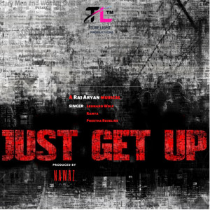 ดาวน์โหลดและฟังเพลง Just Get Up พร้อมเนื้อเพลงจาก Raj Aryan