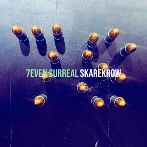 收聽Skarekrow的7even Surreal歌詞歌曲