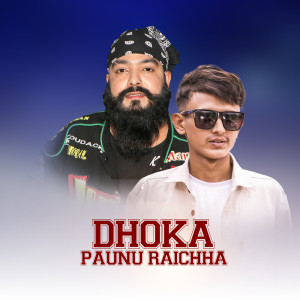 Listen to Dhoka Paunu Raichha song with lyrics from Suman Thapa and the Blue Fret