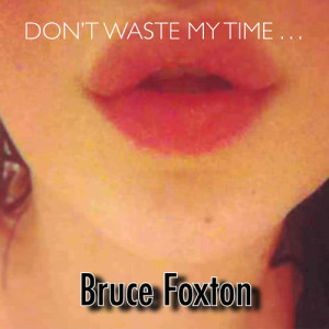 Album Don't Waste My Time from Bruce Foxton