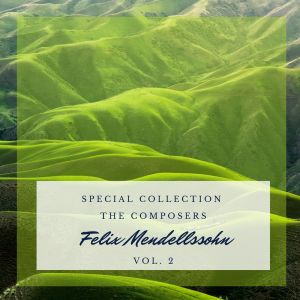吉澤金的專輯Special: The Composers - Felix Mendellssohn (Vol. 2)