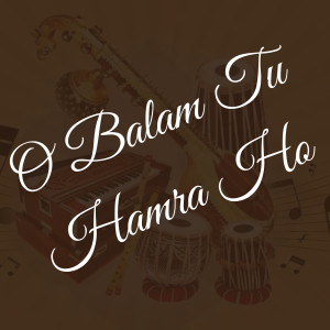 Listen to O Balam Tu Hamra Ho song with lyrics from Ankush