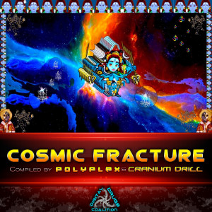 Album Cosmic Fracture (Compiled by Polyplex & Cranium Drill) from Cranium Drill