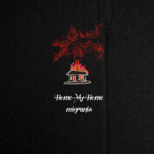 Listen to Home My Home song with lyrics from Migrants