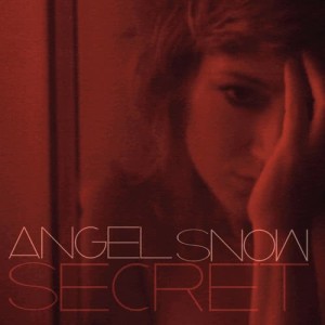 Dengarkan Secret lagu dari Angel Snow dengan lirik