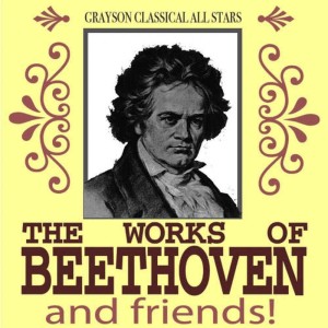 The Works of Beethoven and Friends!