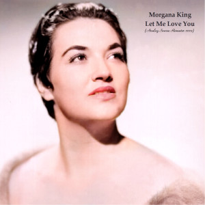 Album Let Me Love You (Analog Source Remaster 2023) oleh Morgana King
