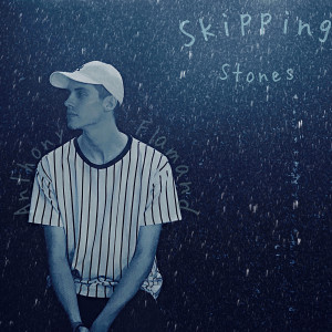 Album Skipping Stones (Explicit) from Anthony Flamand