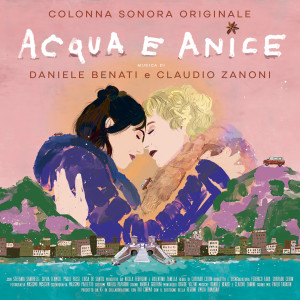 Album Acqua e anice (Colonna sonora originale) from Daniele Benati