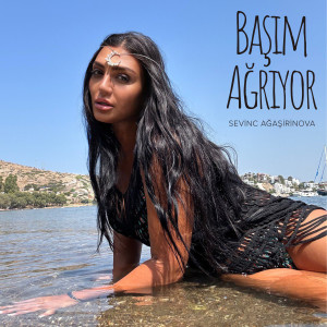 Listen to Başım Ağrıyor song with lyrics from Sevinc Ağaşirinova