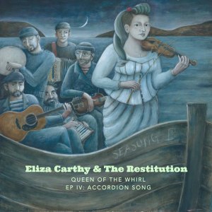 Eliza Carthy的專輯Queen of the Whirl EP IV: Accordion Song