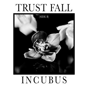 Incubus的專輯Trust Fall (Side B)
