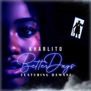 Listen to Better Days (Explicit) song with lyrics from kharlito