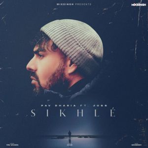 Listen to Sikhlé song with lyrics from Pav Dharia