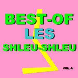 Album Best-Of Les Shleu-Shleu (Vol. 4) from Les Shleu-Shleu