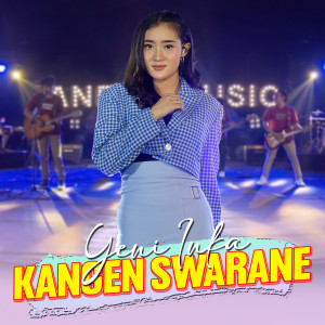 Listen to Kangen Swarane song with lyrics from Yeni Inka