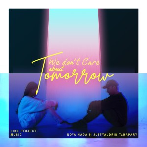 Dengarkan lagu We Don't Care About Tomorrow nyanyian Like Project Music dengan lirik