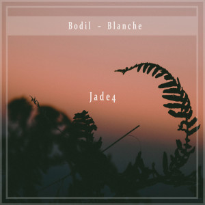 Listen to Jade4 song with lyrics from Bodil Blanche