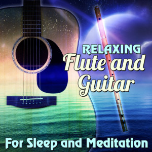 Peaceful Mediation Specialists的專輯Relaxing Flute & Guitar for Sleep & Meditation (New Age, Spa, Massage & Deep Sleep Therapy)
