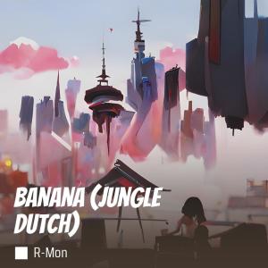 Dengarkan lagu Banana (Jungle Dutch) nyanyian R-Mon dengan lirik