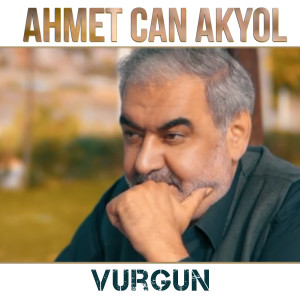 Dengarkan Vurgun lagu dari Ahmet Can Akyol dengan lirik