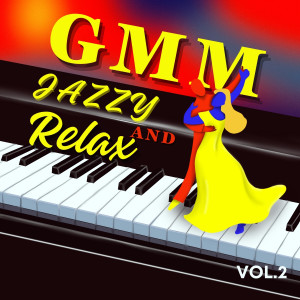 อัลบัม GMM JAZZY AND RELAX VOL.2 ศิลปิน GMM Instrumental