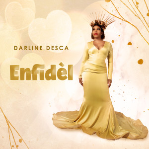 Darline Desca的专辑Enfidèl (Explicit)