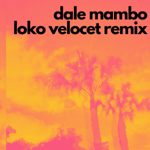 อัลบัม DALE MAMBO (Loko Velocet Remix) ศิลปิน ROYALTY STATEMENTS