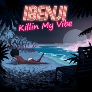 iBenji的專輯Killin My Vibe