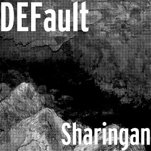 ดาวน์โหลดและฟังเพลง Sharingan (Explicit) พร้อมเนื้อเพลงจาก DeFault