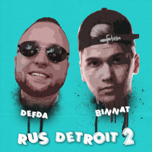Listen to Rus Detroit 2 (Explicit) song with lyrics from binnat