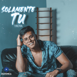 收聽TROYA的Solamente Tu歌詞歌曲