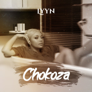 Listen to Chokoza song with lyrics from Lyyn