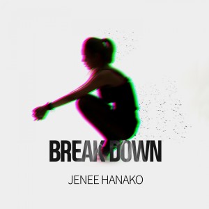 Album Break Down oleh JENEE HANAKO