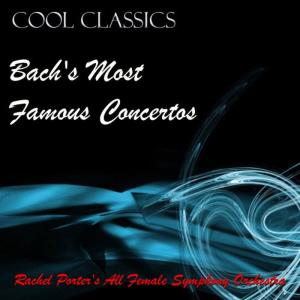 Rachel Porter's All Female Symphonic Orchestra的專輯Bach's Most Famous Concertos