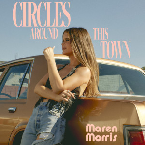 ดาวน์โหลดและฟังเพลง Circles Around This Town พร้อมเนื้อเพลงจาก Maren Morris