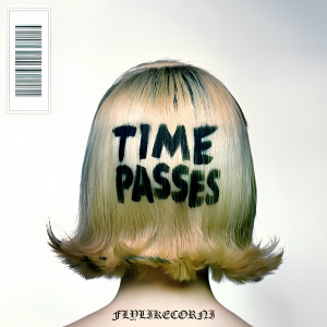Album Time Passes (Explicit) from FlyLikeCorni