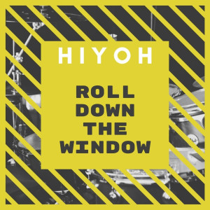 HIYOH的專輯Roll Down the Window