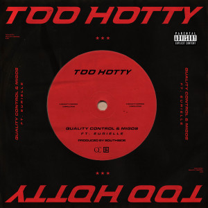 收聽Quality Control的Too Hotty (Explicit)歌詞歌曲