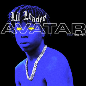 ดาวน์โหลดและฟังเพลง Avatar (Explicit) พร้อมเนื้อเพลงจาก Lil Loaded