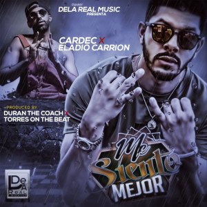Listen to Me Siento Mejor (feat. Eladio Carrion) (Explicit) song with lyrics from Cardec