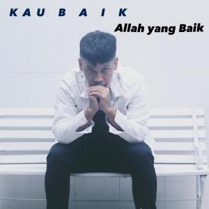 Album Kau Baik, Allah Yang Baik from Ilham Baso